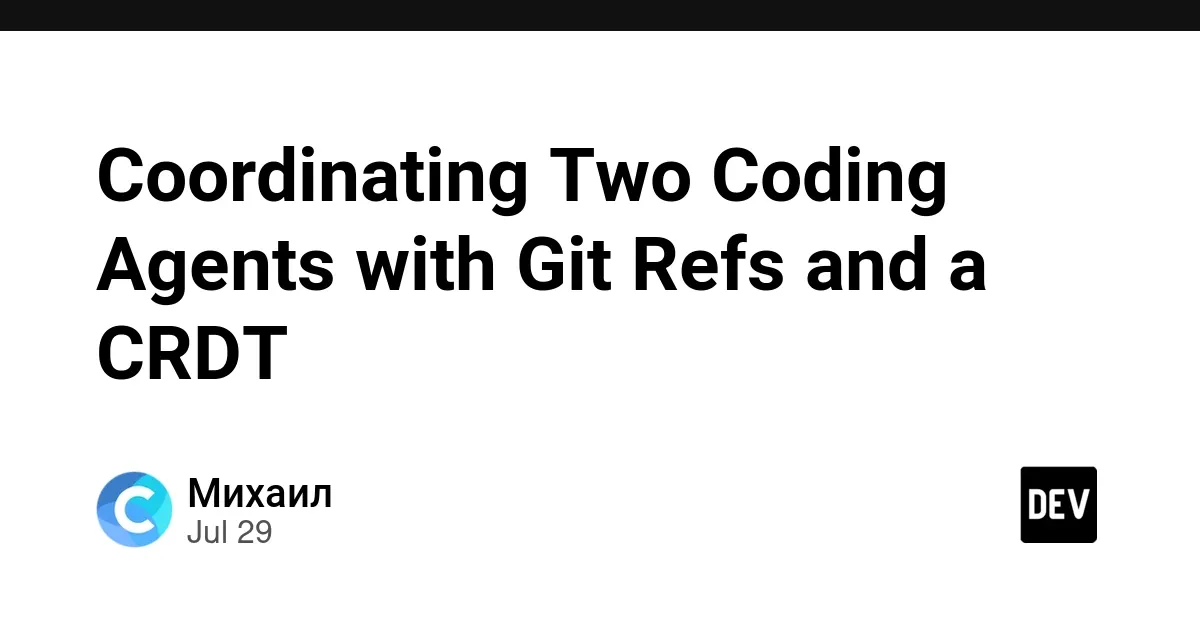 利用Git引用与CRDT协调多个AI编程智能体